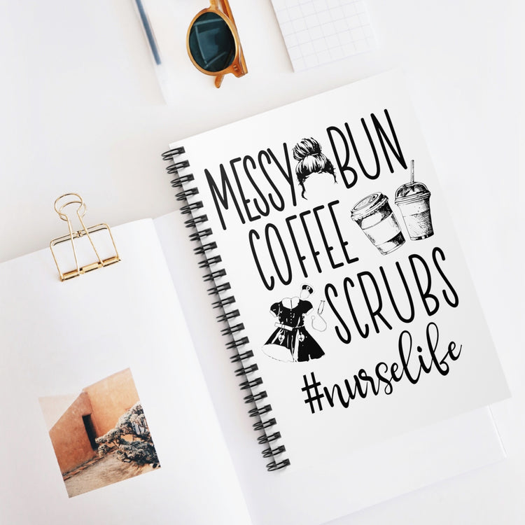 Messy Bun Coffee Scrubs #Nurselife Spiral Notebook - Ruled Line