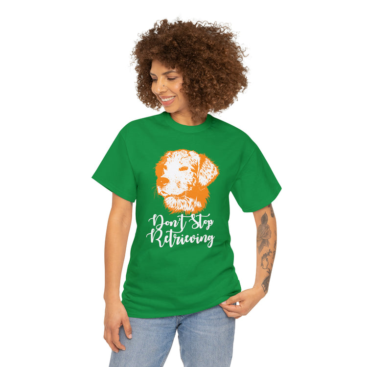 Shirt Funny Don't Stop Retrieving Doodle Canine Adventure Dog Lover T-Shirt Unisex Heavy Cotton Tee