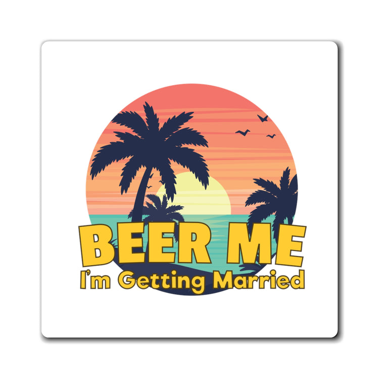 Beer Me I'm Getting Married Groom Tshirt Bachelorette Party Beer Tshirt Engagement Gift Homebrewer Beer Lover Gift Magnets