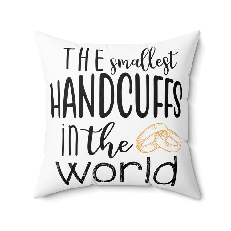 The smallest handcuffs in the world Wedding Gift Engagement Party Bachelorette Spun Polyester Square Pillow