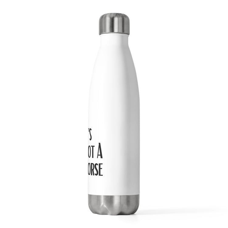 Novelty That's Not A Horse Checkmate Table Sports Enthusiast Hilarious Critical Thinking Board Competitions Fan 20oz Insulated Bottle