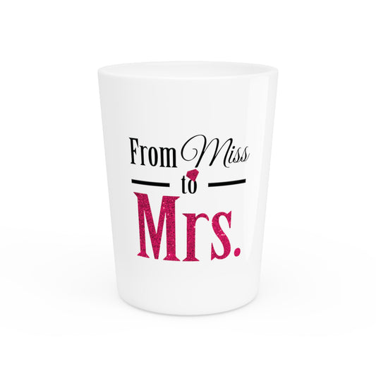 From Miss To Mrs | With All My Favorite Bitches | Wifey Shirt | Just Married Shirts | Future Mrs Shirt | Bridal Shower | Bachelorette Party Shot Glass