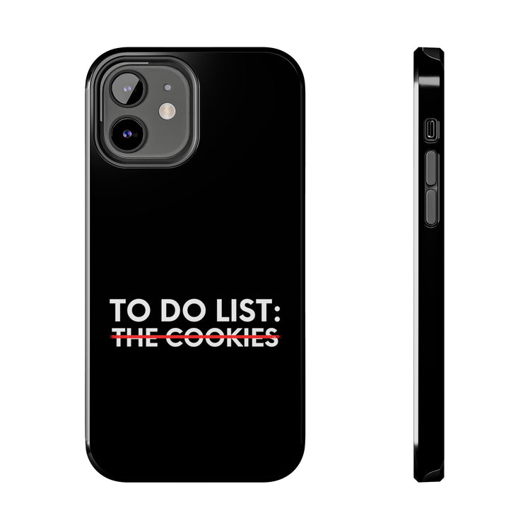 Funny Saying To Do List The Cookies Christmas Women Men Gag Novelty  To Do List The Cookies Christmas Wife  Tough Phone Cases