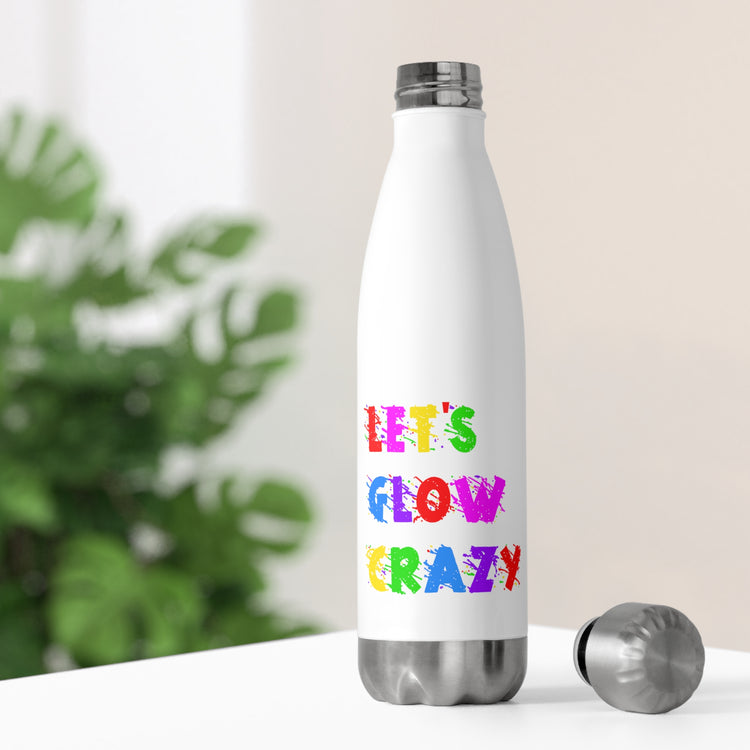 Let's Glow Crazy Vintage Rave Party Festival Goers Men Women Tee Shirt Gift 20oz Insulated Bottle