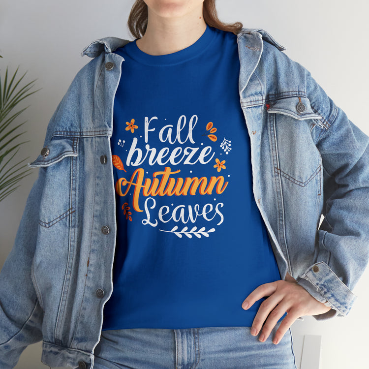 Shirt Funny Fall Breeze Autumn Leaves Cool Weather Harvest Time T-Shirt Unisex Heavy Cotton Tee