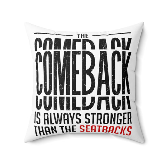 Humorous Comeback Is Motivational Motivational Inspirational Millennials Uplifting Spun Polyester Square Pillow