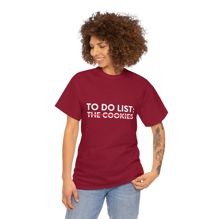 Funny Saying To Do List The Cookies Christmas Women Men Gag Novelty  To Do List The Cookies Christmas Wife  Unisex Heavy Cotton Tee