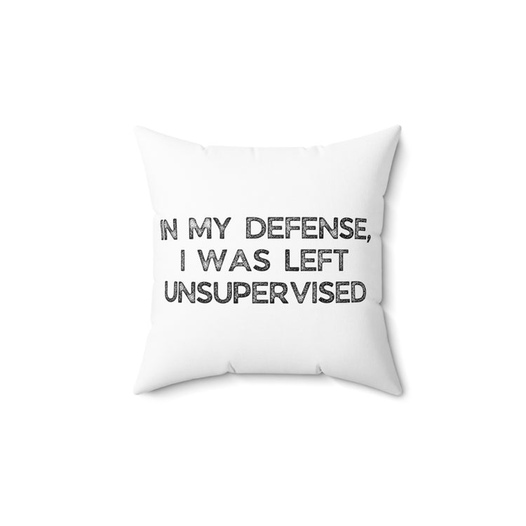 Humorous Sarcastic Troublemakers Defensive Statements Spun Polyester Square Pillow