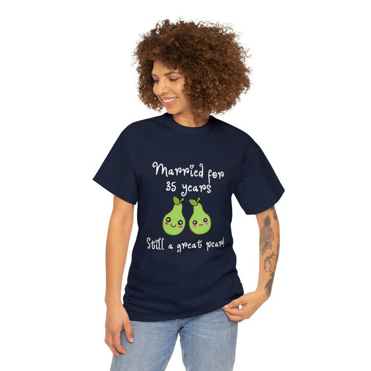 Shirt Funny Married for 35 Years Still Good Pear Humor Anniversary T-Shirt Unisex Heavy Cotton Tee