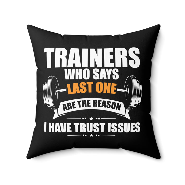 Hilarious Weightlifting Lover Exercising Fitness Bodybuilding Bodybuilder Spun Polyester Square Pillow