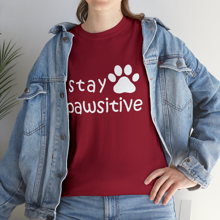 Shirt Funny Stay Pawsitive Inspirational Dog Lover Furry Pet Parent T-Shirt Unisex Heavy Cotton Tee