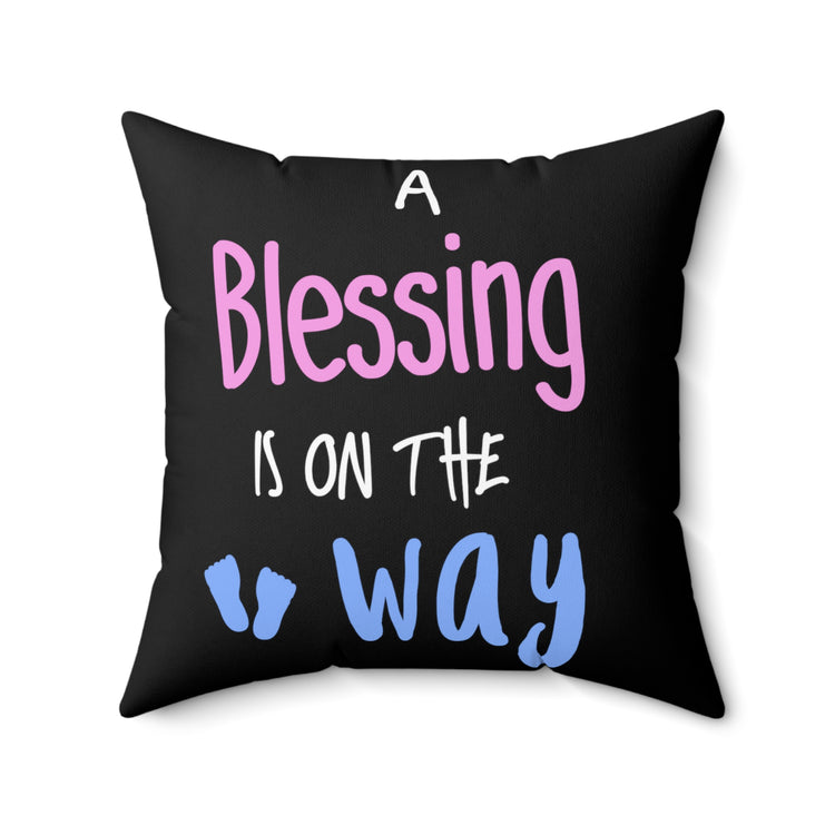 A Blessing Is On The Way Future Mom Shirt Maternity Clothes Spun Polyester Square Pillow