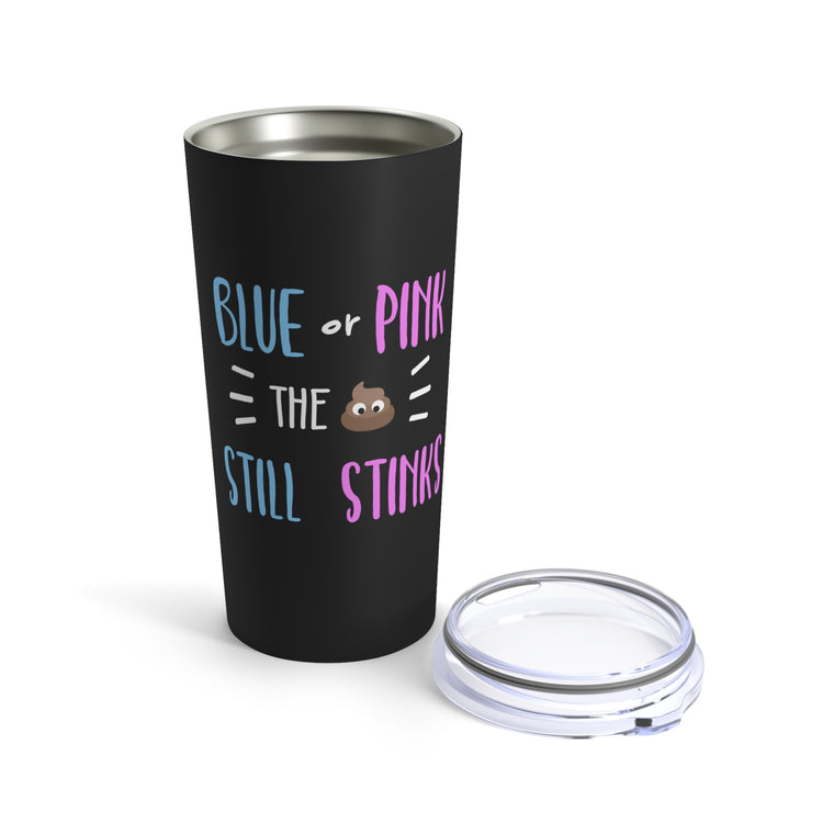 Blue Or Pink The Poop Still Stinks Gender Reveal Tumbler 20oz