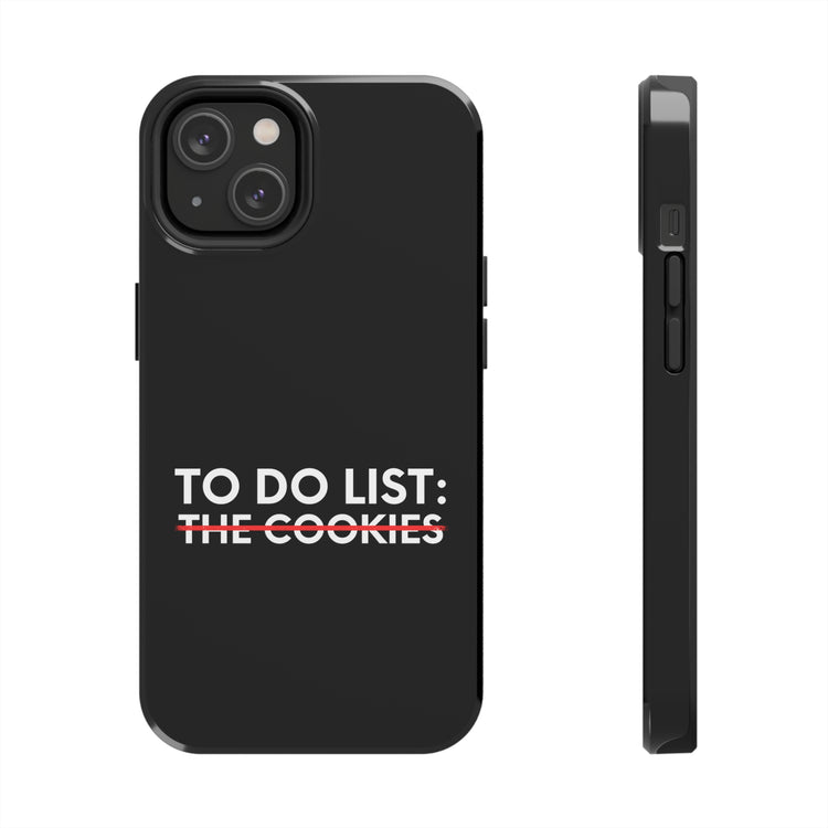 Funny Saying To Do List The Cookies Christmas Women Men Gag Novelty  To Do List The Cookies Christmas Wife  Tough Phone Cases