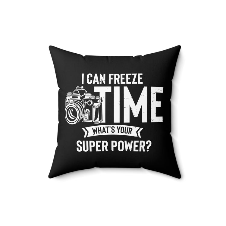 Novelty What's Your Superpower Cameraman Photography Photographers Photojournalist Photo Spun Polyester Square Pillow