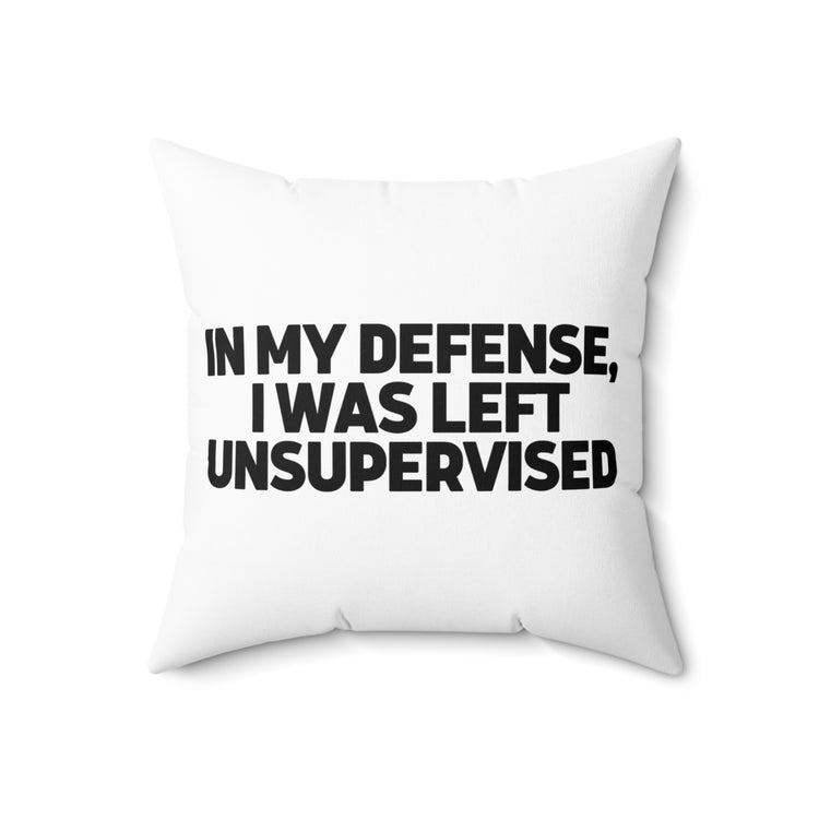 Humorous Sarcastic Troublemakers Defensive Statements Spun Polyester Square Pillow