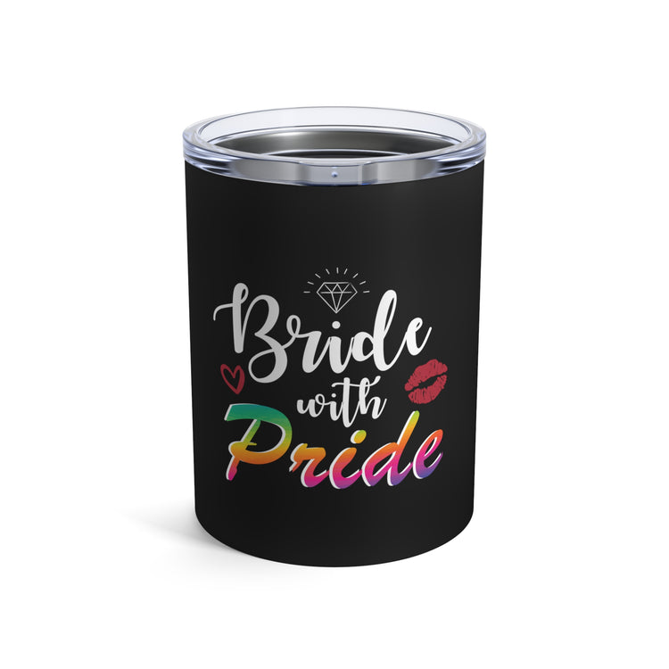 Humorous LGBTQ Bridal Appreciation Statements Graphic Puns Hilarious Supportive Bridesmaid Illustration Quote Tumbler 10oz