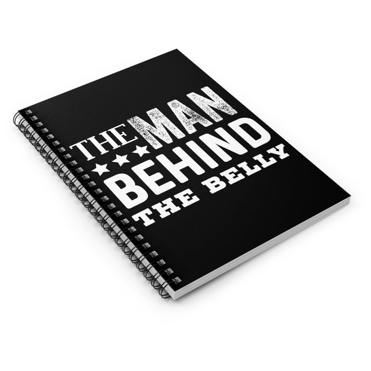 The Man Behind The Belly New Dad Shirt Spiral Notebook - Ruled Line