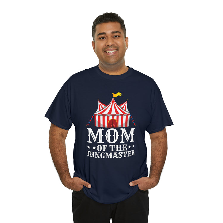 Shirt Funny Momma of Ringmaster Acrobats Positivity Circus Inspirational Motivational T-Shirt Unisex Heavy Cotton Tee