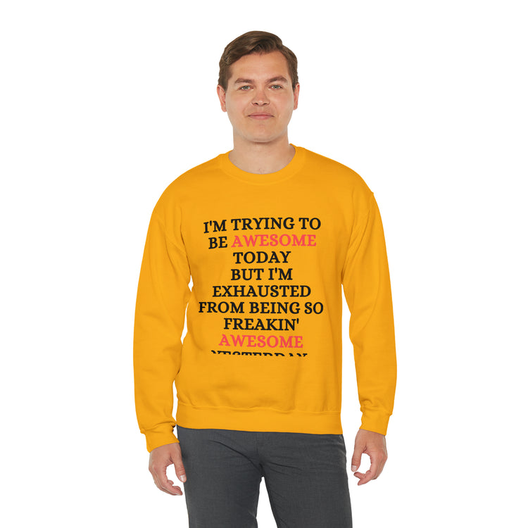 Funny Awesome Amazing Self-Motivations Confident Uplifting Funny Unisex Crewneck Sweatshirt