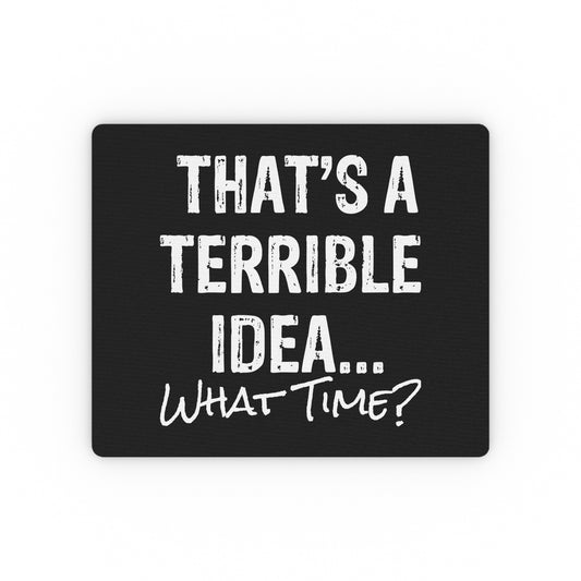 Hilarious That's A Terrible Ideas Satiric Comical Phrases Words Rectangular Mouse Pad