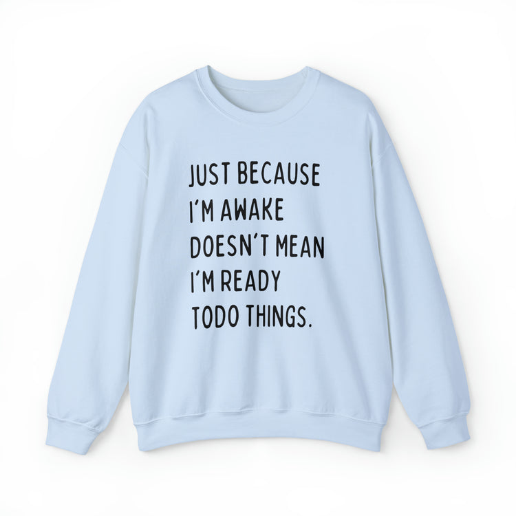 Hilarious Just Cause I'm Waked Introverted Statements Pun Unisex Crewneck Sweatshirt