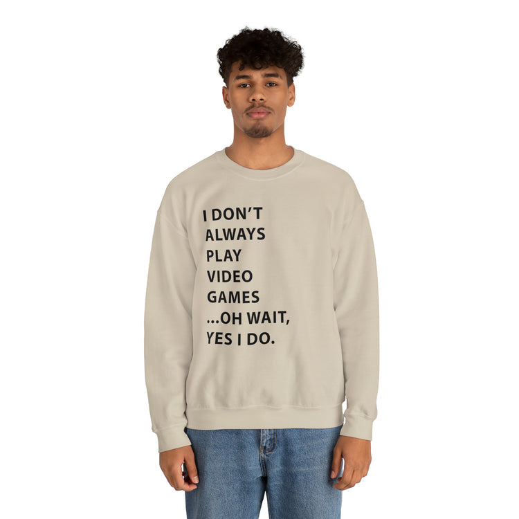 Humorous Professional Adventure Gamer Always Play Video Unisex Crewneck Sweatshirt