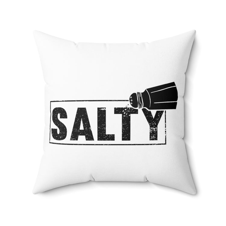 Humorous Restaurateurs Sassiest Graphic Sayings Novelty Chefs Salty Puns  Spun Polyester Square Pillow