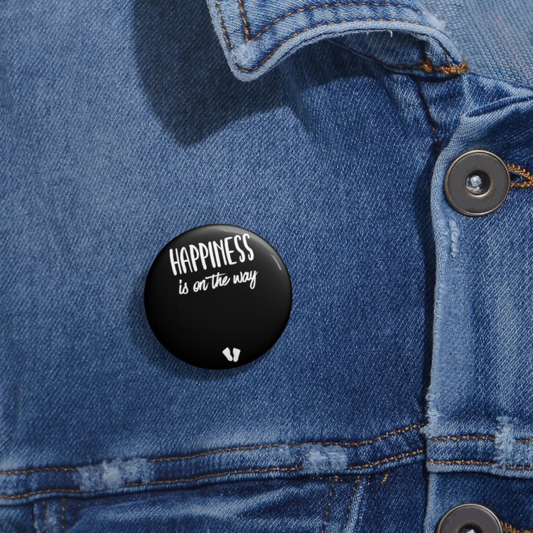 Happiness Is On The Way Baby Bump Custom Pin Buttons