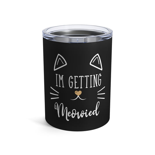 Hilarious Fiance Engagement Sarcastic Kitten Statements Humorous Nuptials Illustration Mockeries Gags Tumbler 10oz