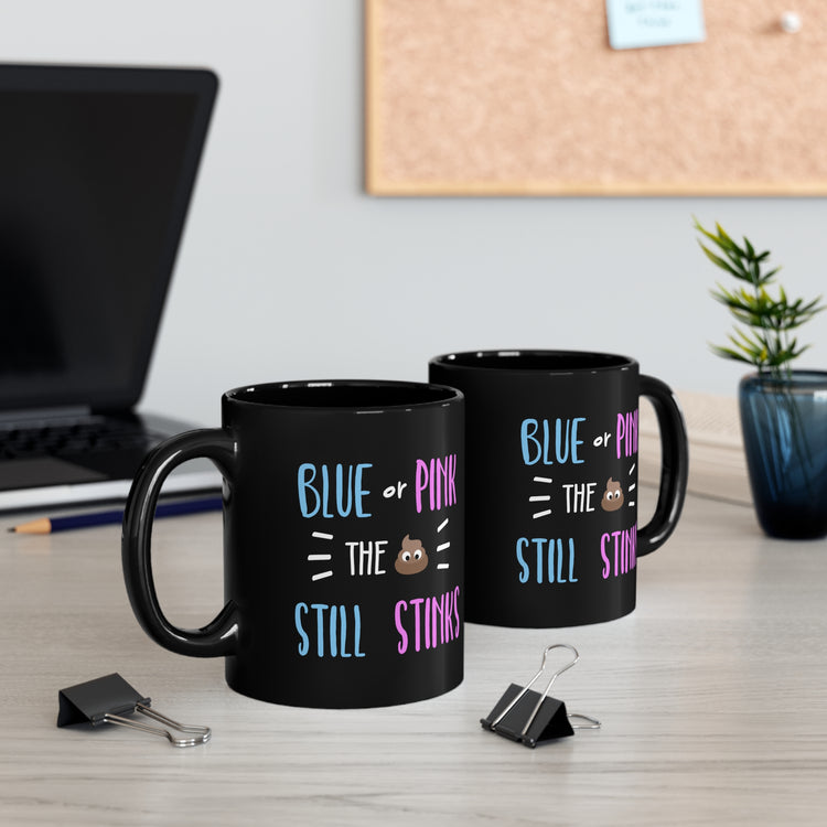 Blue Or Pink The Poop Still Stinks Gender Reveal Black mug 11oz