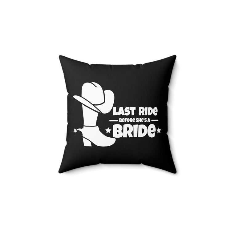 I'm The Bride TShirt | Last Ride Before She's A Bride Spun Polyester Square Pillow