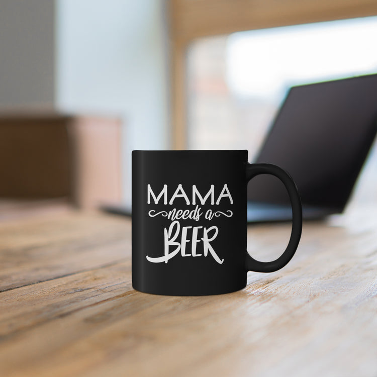 Mama Needs A Beer Tshirt | Homebrewer Gift For Her Black mug 11oz