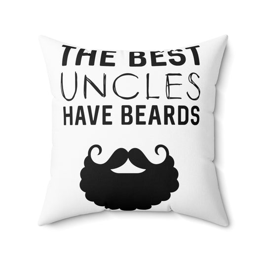 The Best Uncles Have Beards New Uncle Gift Beard Spun Polyester Square Pillow