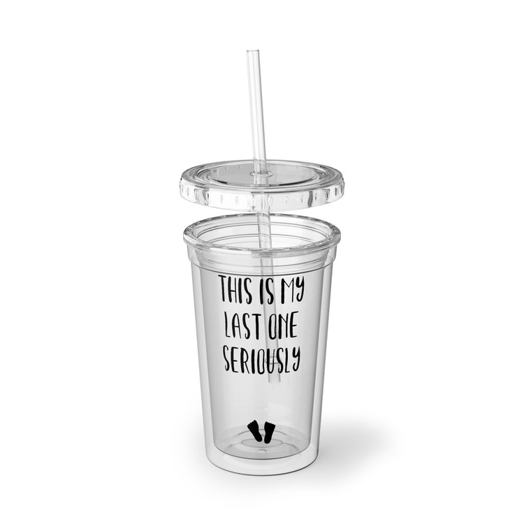 This Is My Last One Seriously Maternity T Shirt Suave Acrylic Cup