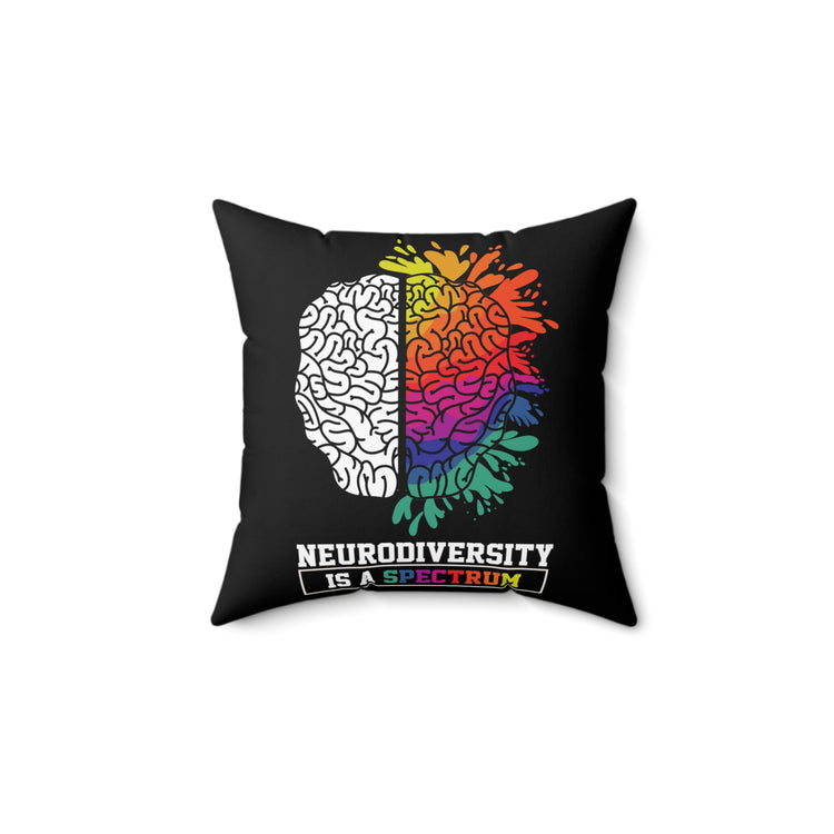 Hilarious Neurodiverse Neurology Neurologist Brain Hyperactivity Mind Awareness Spun Polyester Square Pillow