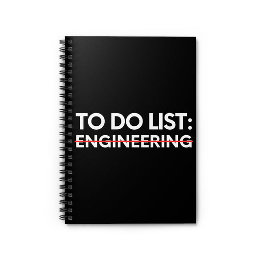 Funny Saying To Do List Engineer Sarcasm Women Men Teaching Novelty Professor Work To Do List Engineering   Spiral Notebook - Ruled Line