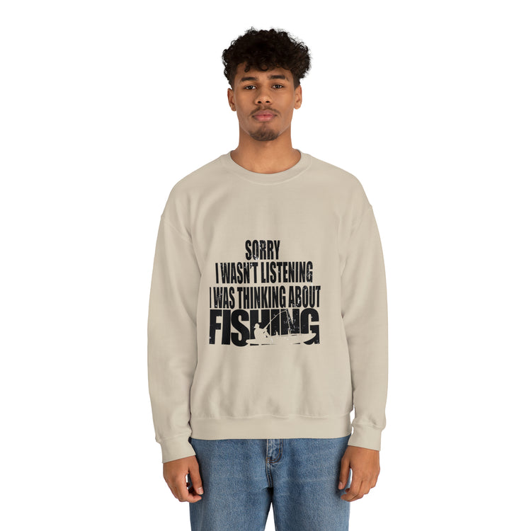 I Wasnt Listening Was Thinking About Fishing Unisex Crewneck Sweatshirt