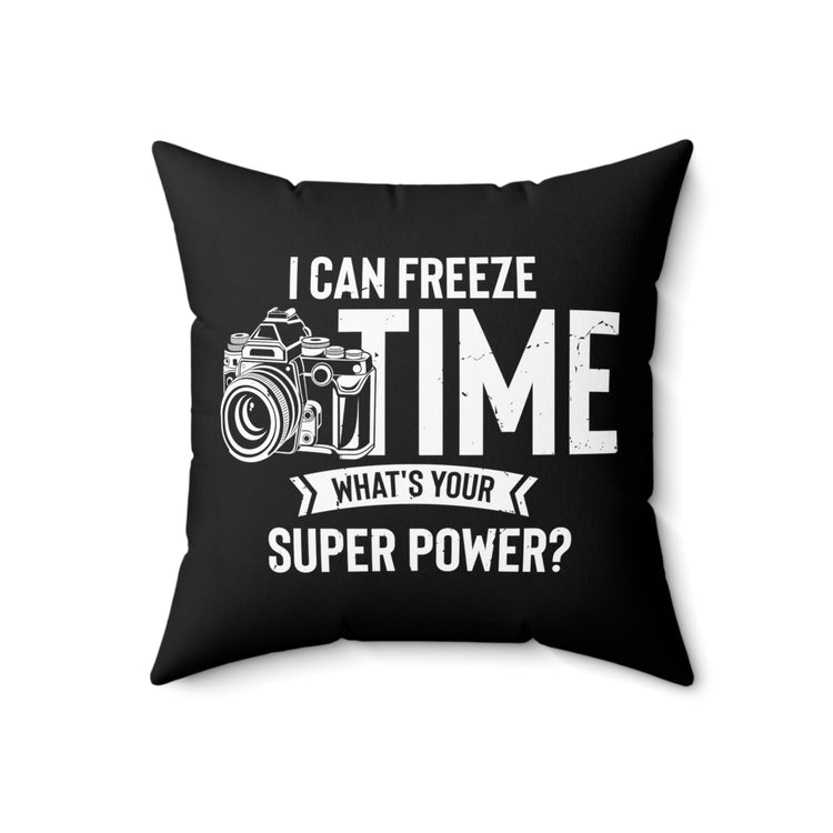 Novelty What's Your Superpower Cameraman Photography Photographers Photojournalist Photo Spun Polyester Square Pillow