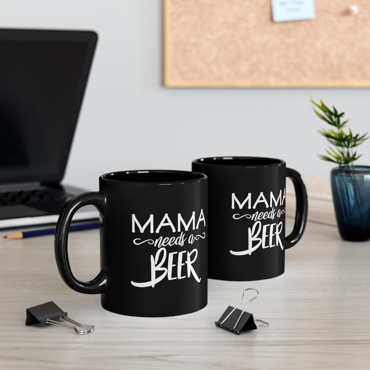 Mama Needs A Beer Tshirt | Homebrewer Gift For Her Black mug 11oz