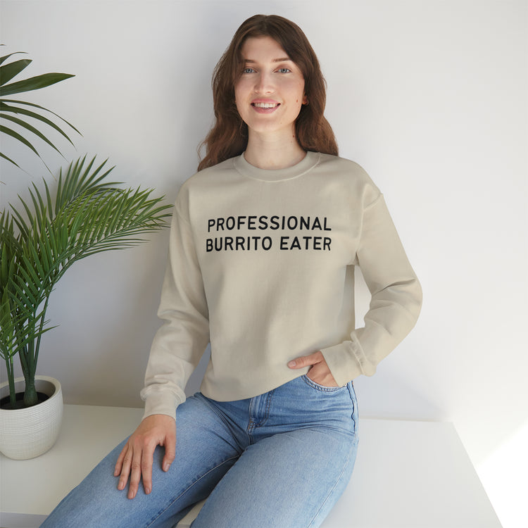 Novelty Burritos Enthusiasts Epicures Mockery Sayings Pun Unisex Crewneck Sweatshirt