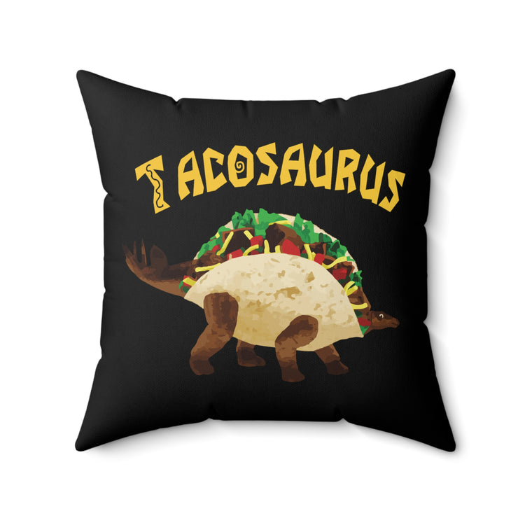 Cool Tacosaurus Taco Tuesday Fiesta Outfit Men Wom Spun Polyester Square Pillow