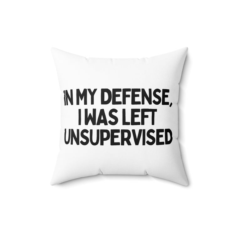 Humorous Sarcastic Troublemakers Defensive Statements Pun Spun Polyester Square Pillow