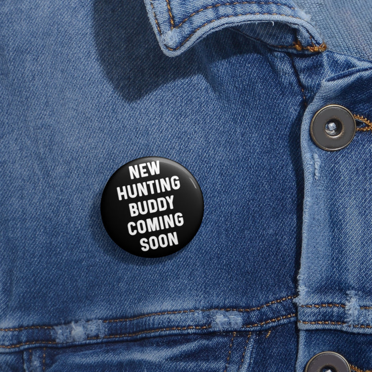 New Hunting Buddy Coming Soon Baby Bump Custom Pin Buttons