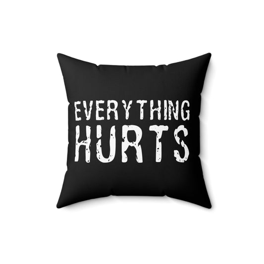 Inspirational Sayings Motivation Quote Workout Everything Hurts Spun Polyester Square Pillow