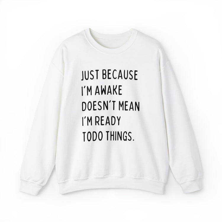 Hilarious Just Cause I'm Waked Introverted Statements Pun Unisex Crewneck Sweatshirt