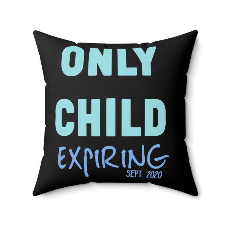 Only Child Expiring Baby Announcement Big Brother Sister Cousin Spun Polyester Square Pillow