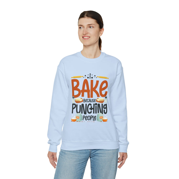 Humorous I Bake Because Punching People Is Frowned Chefs Food Unisex Crewneck Sweatshirt