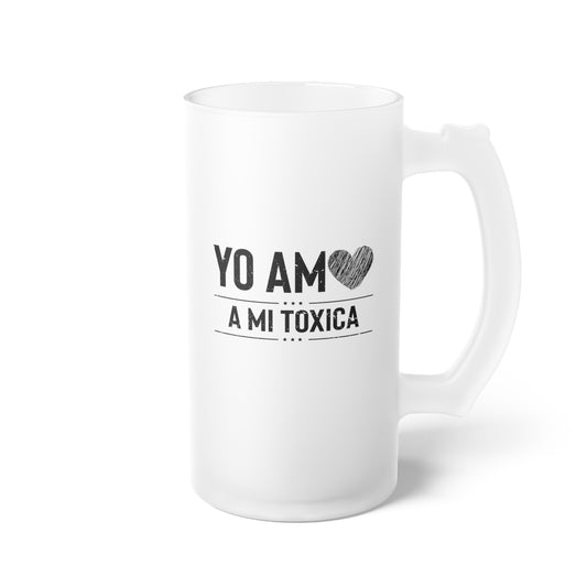 Hilarious Yo Am A Mi Toxica Relationship Valentines Toxicity Frosted Glass Beer Mug