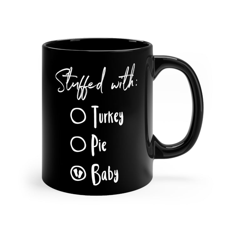 Stuffed With Baby Thankful Black mug 11oz